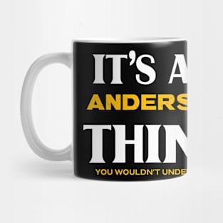 It's an Anderson Thing You Wouldn't Understand Mug